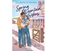 We Fall And Rise Roman | Band 2 der emotionalen Spring Mountain Sisters-Reihe | Kleinstadtgeschichte voller Herz und Wärme - Natalie Erlach - Reverie - ebook (ePub) - Livre