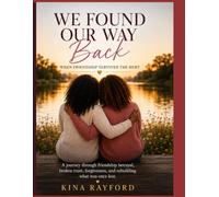 WE FOUND OUR WAY BACK: When Friendship Survived the Hurt