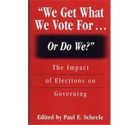 We Get What We Vote For... or Do We?