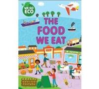 WE GO ECO The Food We Eat by Katie Woolley Katie Woolley (Auteur)