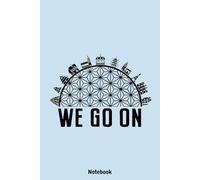 We Go On - IllumiNations inspired EPCOT Reflections of Earth Notebook: Notebook and Journal Writing | 120 Blank Lined Pages 6" x 9"
