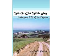 We Go Out With Joy - To The Green Hills Of South Africa