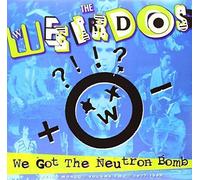 The Weirdos – We Got the Neutron Bomb