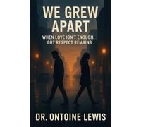 We Grew Apart: When Love Isn’t Enough, But Respect Remains