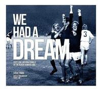 We Had A Dream - Scotland Internationals In The Black & White Era