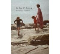 We Had It Coming: And Other Fictions