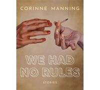 We Had No Rules by Corinne Manning Corinne Manning (Auteur)