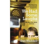 We Had Some Laughs Dan Waddell, (Auteur)