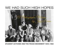 We Had Such High Hopes: Student Activism and the Peace Movement 1949-1952