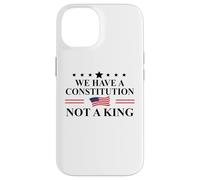 We Have a Constitution Not a King Protest No Kings America Coque pour iPhone 14
