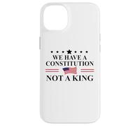 We Have a Constitution Not a King Protest No Kings America Coque pour iPhone 14 Plus