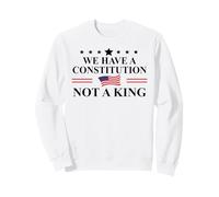 We Have a Constitution Not a King Protest No Kings America Sweatshirt