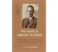 We Have a Library in Mind - L. C. Alexander - Amberley Publishing - Livre en Anglais - Hardback L. C. AlexanderL. C. Alexander (Auteur)