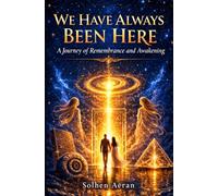 WE HAVE ALWAYS BEEN HERE: A Journey of Remembrance & Awakening