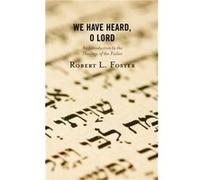 We Have Heard O Lord by Robert L. Foster Unknown (Auteur)