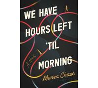 We Have Hours Left 'Til Morning - Maren Chase - Bloomsbury Archer - ebook (ePub) - Livre