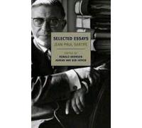 We Have Only This Life to Live: The Selected Essays of Jean-Paul Sartre, 1939-1975