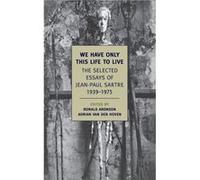 We Have Only This Life To Live by JeanPaul Sartre Jean - Paul Sartre (Auteur)