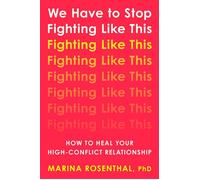 We Have to Stop Fighting Like This How to Heal Your High-Conflict Relationship - Marina Rosenthal PhD - Penguin Life - ebook (ePub) - Livre