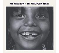 We Here Now The Chikipunk Years (CD)