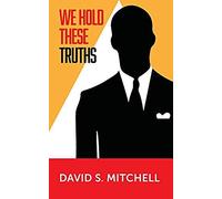 We Hold These Truths