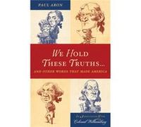 We Hold These Truths... by Paul Aron Paul Aaron (Auteur)