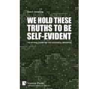 We Hold These Truths To Be Self-Evident