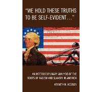 We Hold These Truths to Be Self-Evident... Kenneth N. Addison (Auteur)