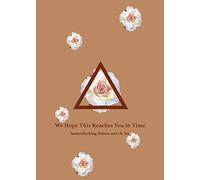 We Hope This Reaches You in Time