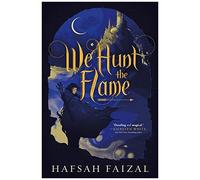 Hafsah Faizal – We Hunt the Flame – Relié – Livre en anglais