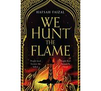 We Hunt the Flame: A Magical Fantasy Inspired by Ancient Arabia
