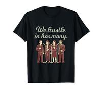 We Hustle in Harmony | Conception de l'esprit d'équipe d'entreprise T-Shirt