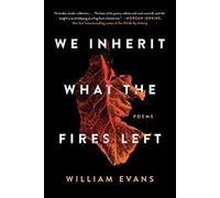 We Inherit What The Fires Left