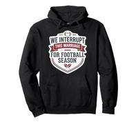 We Interupt This Marriage for Football Season Fan Funny Mens Sweat à Capuche