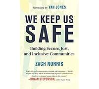 We Keep Us Safe: Building Secure, Just, And Inclusive Communities