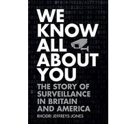 We Know All About You: The Story of Surveillance in Britain and America
