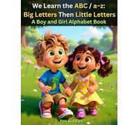 We Learn the ABC / a-z: Big Letters Then Little Letters - A Boy and Girl Alphabet Book: Big Letters Then Little Letters - A Boy and Girl Alphabet Book for Ages 2-8