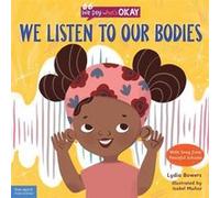 We Listen to Our Bodies by Lydia Bowers Lydia Bowers (Auteur)