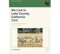 We Live in Lake County, California 2026: A Lake County Resident's Guide