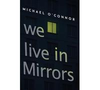 We Live in Mirrors