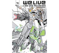 We Live - L'ère des Palladions - Tome 2 (2)