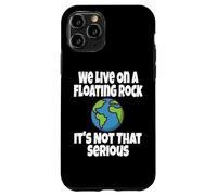 We Live on A Floating Rock It's Not That Serious Funny Humour Coque pour iPhone 11 Pro