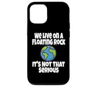 We Live on A Floating Rock It's Not That Serious Funny Humour Coque pour iPhone 12/12 Pro