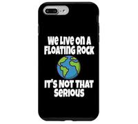 We Live on A Floating Rock It's Not That Serious Funny Humour Coque pour iPhone 7 Plus/8 Plus