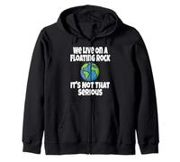 We Live on A Floating Rock It's Not That Serious Funny Humour Sweat à Capuche