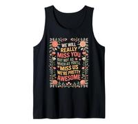 We’LL Miss You But You’LL Miss Us More - Débardeur