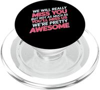 We’LL Miss You But You’LL Miss Us More - PopSockets PopGrip pour MagSafe