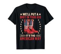 We 'll Put A Boot In Your Ass Funny Western Cowgirl 4 juillet T-Shirt