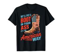 We 'll Put A Boot In Your Ass Western Cowgirl 4 juillet T-Shirt