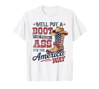 We 'll Put A Boot In Your Ass Western Cowgirl 4 juillet T-Shirt